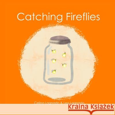 Catching Fireflies Celina Lagnado Leo Lagnado 9781777274207 Celina Paula Yogui Lagnado - książka