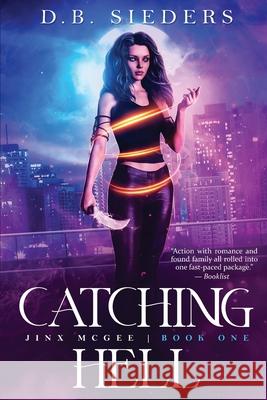 Catching Hell D. B. Sieders 9781648981012 City Owl Press - książka