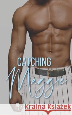 Catching Maggie Hayley Faiman 9781512379440 Createspace Independent Publishing Platform - książka