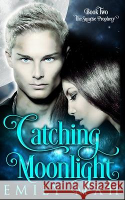 Catching Moonlight Emily Mah 9781733915427 Workhorse Productions, Inc. - książka