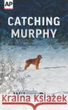 Catching Murphy Wilson Ring 9780999035986 Not Avail