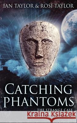 Catching Phantoms: The Strange Case Of Martin Lumb Ian Taylor Rosi Taylor 9784867508244 Next Chapter - książka