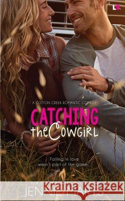 Catching the Cowgirl Jennie Marts 9781548068189 Createspace Independent Publishing Platform - książka