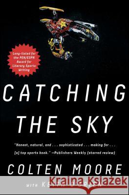 Catching the Sky Colten Moore Keith O'Brien 9781501117251 Atria / 37 Ink - książka