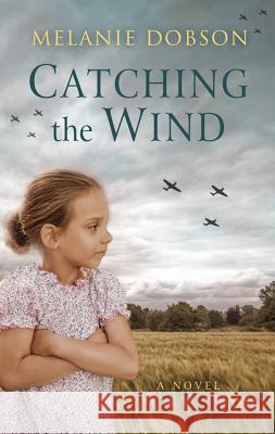 Catching the Wind Melanie Dobson 9781432841294 Thorndike Press Large Print - książka