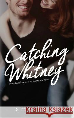 Catching Whitney Amy Hale 9781519372499 Createspace Independent Publishing Platform - książka