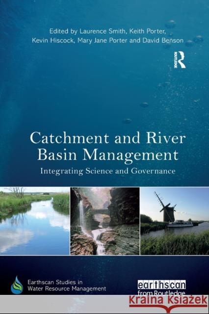 Catchment and River Basin Management: Integrating Science and Governance Laurence Smith Keith Porter Kevin Hiscock 9781138304543 Routledge - książka