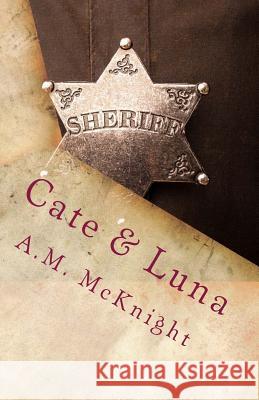 Cate & Luna A. M. McKnight 9781548598952 Createspace Independent Publishing Platform - książka