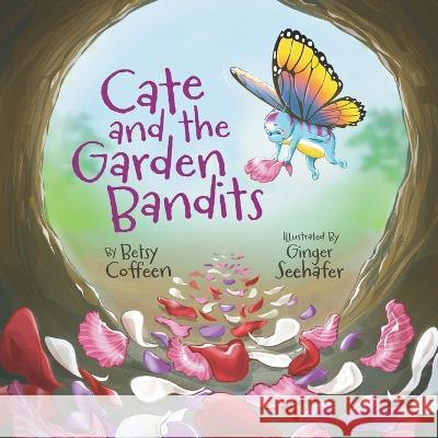 Cate and the Garden Bandits Ruthann Meyer Ginger Seehafer Betsy Coffeen 9781589852488 Story Monsters Press - książka