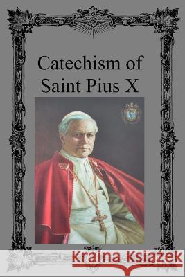 Catechism of Saint Pius X Saint Piu Brother Hermenegil 9781483932811 Createspace - książka