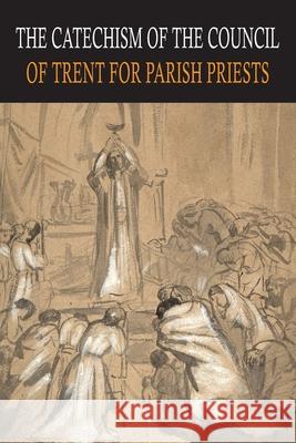 Catechism of the Council of Trent for Parish Priests Catholic Church                          John Ambrose McHugh 9781684225552 Martino Fine Books - książka