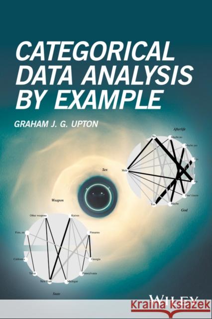 Categorical Data Analysis by Example Upton, Graham J. G. 9781119307860 John Wiley & Sons - książka
