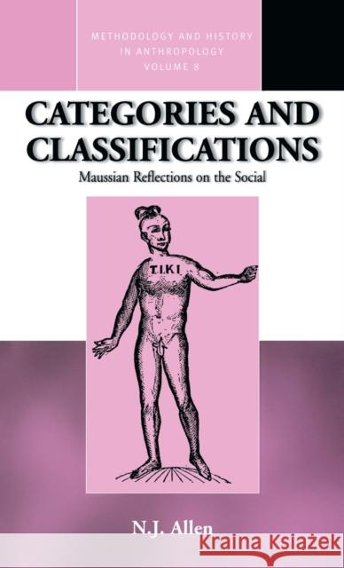 Categories and Classifications: Maussian Reflections on the Social Allen, N. J. 9781571818089 Berghahn Books - książka