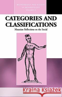 Categories and Classifications: Maussian Reflections on the Social Allen, N. J. 9781571818249 Berghahn Books - książka