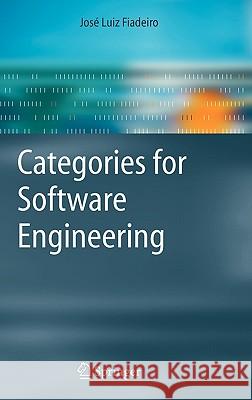 Categories for Software Engineering Jost Luiz Fiadeiro Jose Luiz Fiadeiro Jose Luiz Fladeiro 9783540209096 Springer - książka