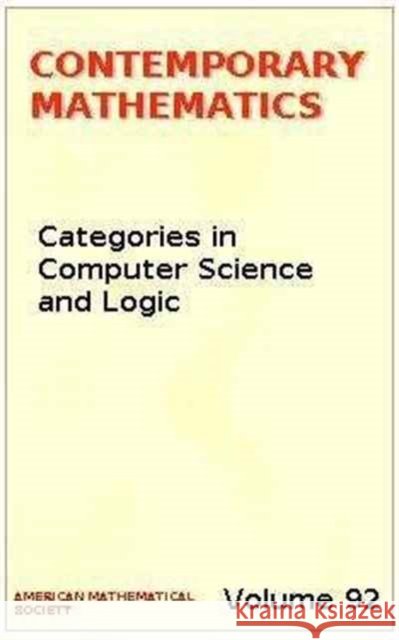 Categories in Computer Science and Logic : Joint Summer Research Conference in the Mathematical Sciences  9780821851005 AMERICAN MATHEMATICAL SOCIETY - książka