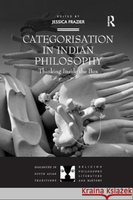 Categorisation in Indian Philosophy: Thinking Inside the Box Jessica Frazier 9781138545984 Routledge - książka