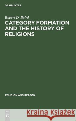 Category formation and the history of religions Robert D. Baird 9783111017259 De Gruyter - książka