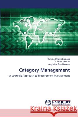 Category Management Kwame Owusu Sarpong Charles Mensah Augustine Adu-Aboagye 9786207841684 LAP Lambert Academic Publishing - książka