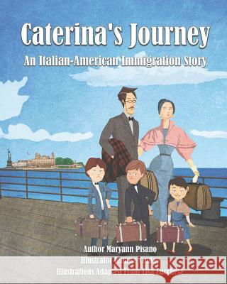 Caterina's Journey: An Italian-American Immigration Story Maryann Pisano Jennise Conley 9780615984094 My Three Sisters Publishing - książka