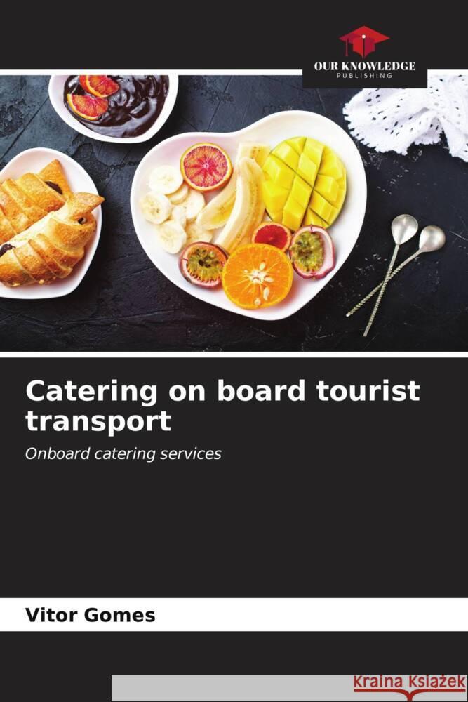 Catering on board tourist transport Vitor Gomes 9786206666219 Our Knowledge Publishing - książka