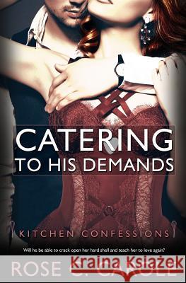 Catering to His Demands Rose C. Carole 9781786863607 Totally Bound Publishing - książka