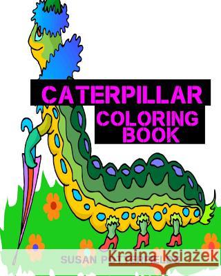 Caterpillar Coloring book Potterfields, Susan 9781534819023 Createspace Independent Publishing Platform - książka