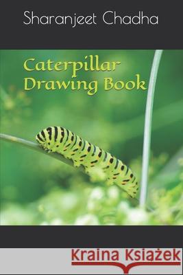 Caterpillar Drawing Book Chadha Sharanjeet Chadha 9798422238996 Independently published - książka