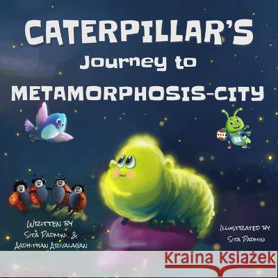 Caterpillar's journey to Metamorphosis - City Aadhithan Arivalagan Sita Padmini Sita Padmini 9798527775075 Independently Published - książka