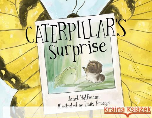 Caterpillar's Surprise Janet Halfmann, Emily Krueger 9781684338450 Black Rose Writing - książka