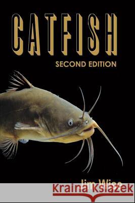 Catfish Jim Wise 9781463603052 Createspace - książka