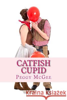 Catfish Cupid Peggy Mvgee 9781523629626 Createspace Independent Publishing Platform - książka