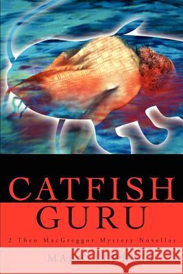 Catfish Guru: 2 Theo Macgreggor Mystery Novellas Terry, Mark 9780595210572 Mystery and Suspense Press - książka