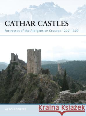 Cathar Castles: Fortresses of the Albigensian Crusade 1209-1300 Cowper, Marcus 9781846030666  - książka