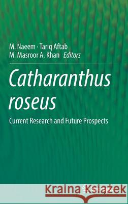 Catharanthus Roseus: Current Research and Future Prospects Naeem, M. 9783319516196 Springer - książka