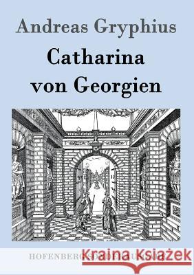 Catharina von Georgien Andreas Gryphius 9783843016568 Hofenberg - książka