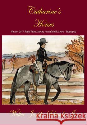 Catharine's Horses Walter Joseph Schenc 9781537317854 Createspace Independent Publishing Platform - książka