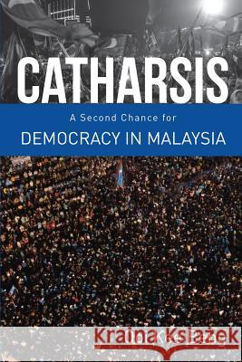 Catharsis: A Second Chance for Democracy in Malaysia Ooi Kee Beng 9789814818919 Iseas-Yusof Ishak Institute - książka