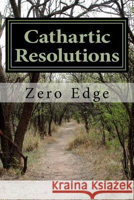 Cathartic Resolutions Zero Edge 9781512112719 Createspace - książka