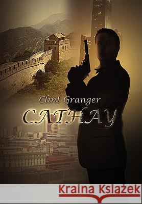 Cathay Clint Granger 9781453502914 Xlibris - książka