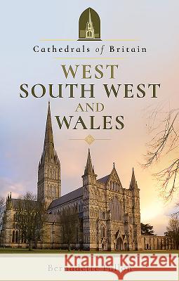 Cathedrals of Britain: West, South West and Wales Bernadette Fallon 9781526703965 Pen & Sword Books - książka