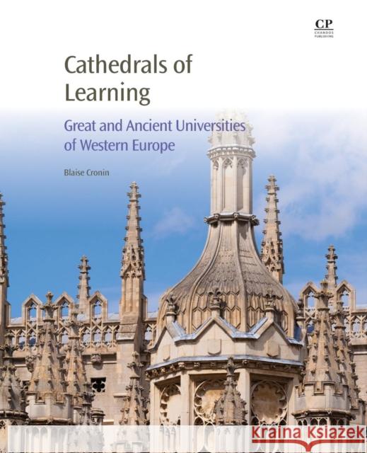 Cathedrals of Learning: Great and Ancient Universities of Western Europe Blaise Cronin 9780081005569 Elsevier Science & Technology - książka