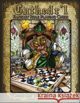Cathedr'l Fantasy Role Playing Chess: Tournament Edition Edward James Stinso 9781941901212 Visual Adjectives, - książka