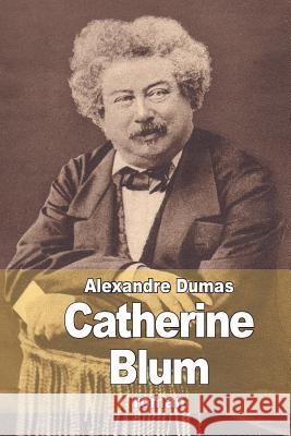 Catherine Blum Alexandre Dumas 9781502971074 Createspace - książka