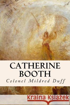 Catherine Booth Colonel Mildred Duff 9781523985265 Createspace Independent Publishing Platform - książka
