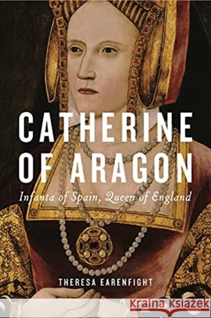 Catherine of Aragon: Infanta of Spain, Queen of England  9780271091648 Penn State University Press - książka
