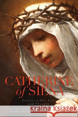 Catherine of Siena: Essays on Her Life and Thought Thomas McDermot 9781623110369 New Priory Press - książka