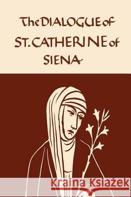 Catherine of Siena: The Dialogue of the Seraphic Virgin Catherine of Siena                       Algar Thorold 9781614276012 Martino Fine Books - książka