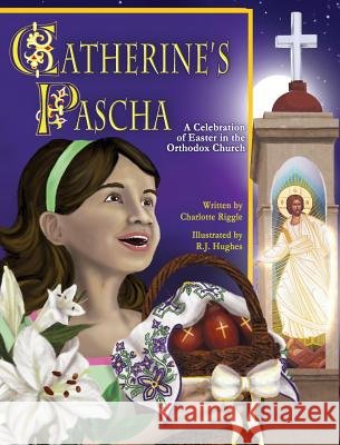 Catherine's Pascha Charlotte Riggle R. J. Hughes 9780984612437 Phoenix Flair Press - książka