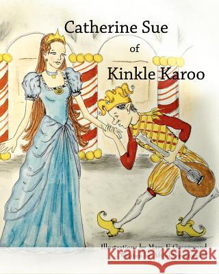 Catherine Sue of Kinkle Karoo Mary Afton Greenwood Mary E. Greenwood 9781453684009 Createspace - książka